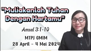 Khotbah Amsal 3110 Muliakanlah Tuhan Dengan Hartamu MTPJ GMIM 28 April4 Mei 2024 [upl. by Nospmoht]