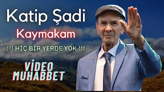 Katip Şadi  Kaymakam Videolu  Hiç bir yerde yok [upl. by Aenet]