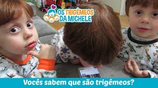 Vocês sabem que são trigêmeos  Os Trigêmeos da Michele [upl. by Alaehs50]