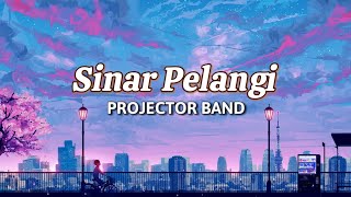 SINAR PELANGI  PROJECTOR BAND LYRICS VIDEO LAGU TRENDING TIKTOK [upl. by Bryon11]