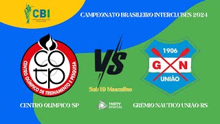 CAMPEONATO BRASILEIRO INTERCLUBES  VÔLEI MASC SUB 19  CENTRO OLIMPICOSP X GRÊMIO NÁUTICO UNIÃORS [upl. by Vidovik]