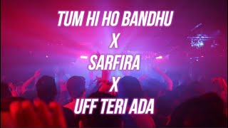 Tum Hi Ho Bandhu X Sarfira X Uff Teri Ada  Bollywood Mashup [upl. by Caitlin]