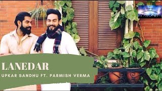 LANEDAR Official Video  Upkar Sandhu I Parmish Verma  FAN MADE [upl. by Thielen]