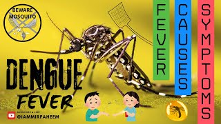 Dengue Fever Causes Symptoms Treatments  Mir Faheem  Video14 [upl. by Drisko]