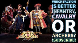 WHICH IS BETTER INFANTRY CAVALRY OR ARCHERS Rise of Kingdoms ROK riseofkingdoms rok [upl. by Ragg]