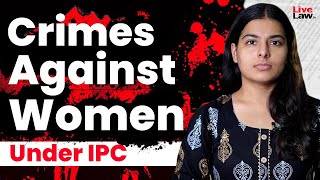 Crimes Against Women Under IPC [upl. by Kevin]