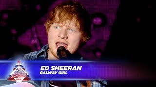 Ed Sheeran  ‘Galway Girl’  Live At Capital’s Jingle Bell Ball 2017 [upl. by Siramed]