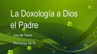 La Doxología A Dios el Padre Tenor by Jorge A Chavez [upl. by Nueoht502]