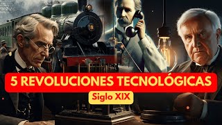 5 Revoluciones Tecnológicas que Cambiaron el Mundo  Edad contemporánea Siglo XIX [upl. by Lotti257]