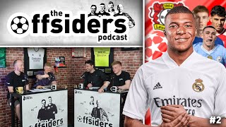 PL Player of the Season MBAPPE to MADRID amp the BEST team EVER  The Offsiders Podcast 2 [upl. by Hendricks303]