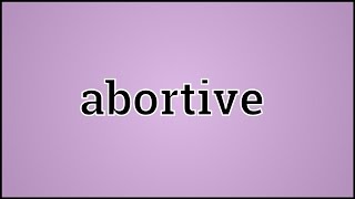 What Abortive Means [upl. by Yellat]