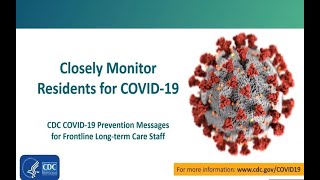 CDC COVID19 Prevention Messages for Front Line LTC Staff Closely Monitor Residents for COVID19 [upl. by Rybma774]