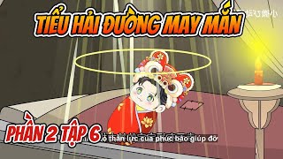 Tiểu Hải Đường May Mắn  Phần 2 TẬP 6 [upl. by Shadow906]