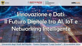 Innovazione e Dati Il Futuro Digitale tra AI IoT e Networking Intelligente  13112024 [upl. by Opportuna]