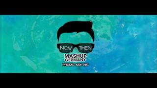 MASHUPGERMANY  PROMO MIX 2017 NOW vs THEN [upl. by Olen236]