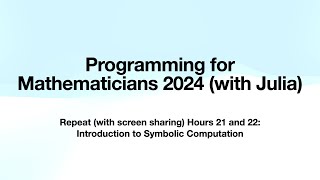 Repeat of Hours 21 and 22 Introduction to Symbolic Computation  with screen sharing [upl. by Zerk624]