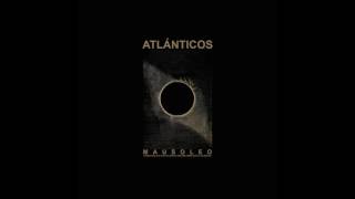 Atlánticos  Mausoleo Full EP [upl. by Oeht918]