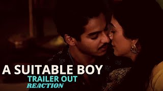 A Suitable Boy Trailer  BBC  REACTION VIDEO  ISHANN KHATTAR  TABU  RASIKA  TANYA MANIKTALA [upl. by Alekehs334]