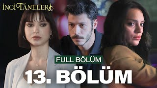 İnci Taneleri – 13 Bölüm [upl. by Carrillo]