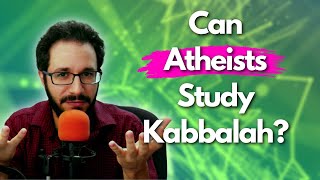 Can Atheists Study Kabbalah [upl. by Bridgid]