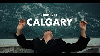 Bon Iver  Calgary  The Master [upl. by Rudolph]