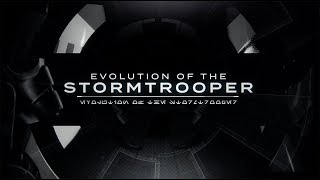 Star Wars  The Evolution of the Stormtrooper [upl. by Alad]