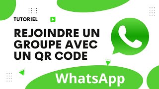 Comment rejoindre un groupe WhatsApp avec un qr code [upl. by Luelle815]