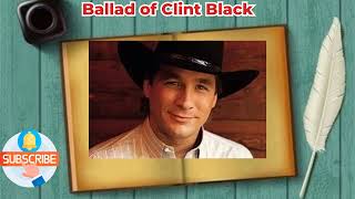 Ballad of Clint Black [upl. by Misty]