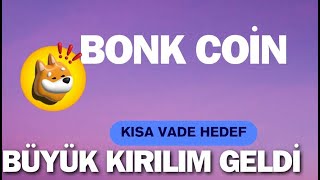 BONK COİN BÜYÜK KIRILIM GELDİ KISA VADE HEDEF [upl. by Annaeed]