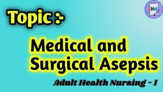 Medical and Surgical Asepsis  Adult Health Nursing  I  BSc 3rd sem Nursing Students [upl. by Chaing]