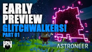 Astroneer  Glitchwalkers DLC  EARLY PREVIEW RELEASE  Part 01  OneLastMidnight [upl. by Yasdnyl850]