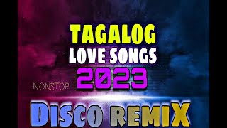 TAGALOG LOVE SONGS 2023 DISCO REMIX NONSTOP tagalogsong nonstopdiscoremix  DJ JHAKE [upl. by Ayikan430]