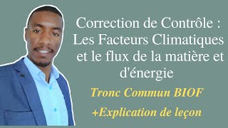 Correction de contrôle 1 SVT BIOF les Facteurs Climatiques et le flux de la matière et dénergie [upl. by Corrinne]