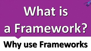 What is a Framework and Why use Frameworks [upl. by Mira821]