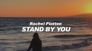 Rachel Platten  STAND BY YOU Lyrics [upl. by Ylrahc960]