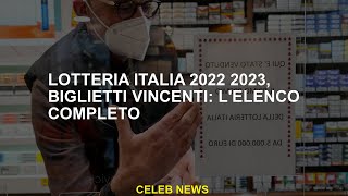 Lotteria Italia 2022 2023 biglietti vincenti lelenco completo [upl. by Acired770]