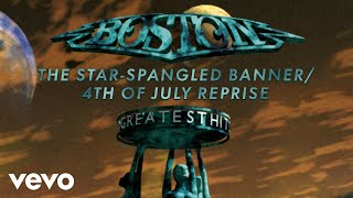 Boston  The Star Spangled Banner  4th of July Reprise Official Audio [upl. by Aitret]