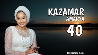 Kazamar Amarya Part 40 Karshen Labari [upl. by Ynnaej926]