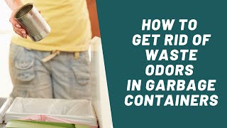 How to Get Rid of Waste Odors In Garbage Containers  SOS Odours [upl. by Egroej]