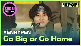 ENHYPEN Go Big or Go Home 엔하이픈 모 아니면 도 THE SHOW 211019 [upl. by Iadam]