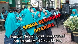 Kegiatan Seleksi PPDB Jalur Prestasi dan Terpadu MAN 2 Kota Malang KemenagKotaMalang [upl. by Storfer]