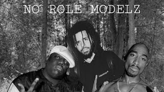 No role modelz  j cole ft Tupac amp The Notorious BIG [upl. by Giaimo]