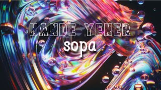 Hande Yener  Sopa │SözleriLyrics günaydıngeç uyandın ama bittiilacın etkisi yok keşfet [upl. by Evatsug]