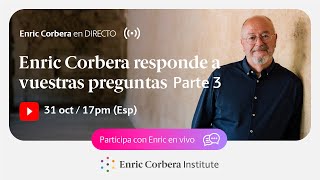 🔴 Enric Corbera en Vivo ¡Responde a Todas tus Preguntas Parte 3 💬 [upl. by Anett]