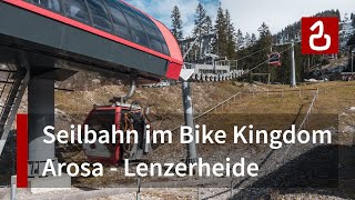 Seilbahn Canols  Scharmoin Bike Kingdom in ArosaLenzerheide [upl. by Ameehsat]