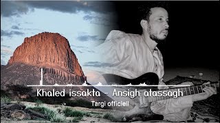 Khaled issakta  Ansigh atassagh  Music audio [upl. by Rather]