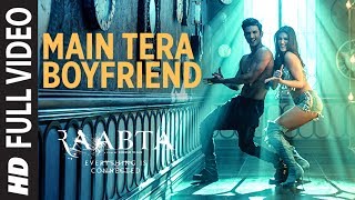 Main Tera Boyfriend Full Video  Raabta  Arijit Singh  Neha Kakkar  Sushant Singh Kriti Sanon [upl. by Deehahs]