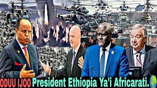 ODUU Hatattama Yai Africarati🌍President Ethiopia gamta Africa wamun marii tasisanin24October2024 [upl. by Eilsehc]