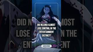 Did Nezuko Almost Lose Control in the Entertainment District nezuko demonslayer [upl. by Ocirrej]