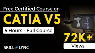 CATIA V5 Full Course  5 Hours  Certified CATIA V5 Tutorial for Beginners  SkillLync [upl. by Nadab]